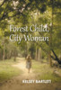 Forest Child, City Woman