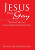 Jesus Was Gay: Understanding The Spirituality Of Sex