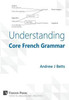 Understanding Core French Grammar