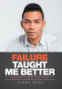Failure Taught Me Better: Keep The Faith