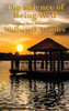 The Science Of Being Well: By Wallace D. Wattles
