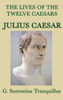 The Lives Of The Twelve Caesars -Julius Caesar-