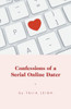 Confessions Of A Serial Online Dater