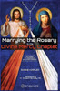 Marrying The Rosary To The Divine Mercy Chaplet