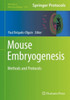 Mouse Embryogenesis: Methods And Protocols (Methods In Molecular Biology, 1752)