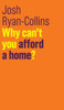 Why Can'T You Afford A Home? (The Future Of Capitalism)