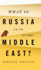 What Is Russia Up To In The Middle East?