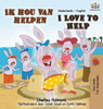 I Love To Help (Dutch English Bilingual Book) (Dutch English Bilingual Collection) (Dutch Edition)