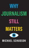 Why Journalism Still Matters