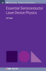 Essential Semiconductor Laser Physics (Iop Concise Physics)