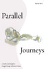 Parallel Journeys: A Mother And Daughter'S Struggle Through Alzheimer'S Disease