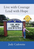 Live With Courage Lead With Hope: A Memoir Of A Life Well-Lived