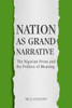 Nation As Grand Narrative: The Nigerian Press And The Politics Of Meaning (Rochester Studies In African History And The Diaspora, 70)