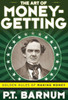 The Art Of Money-Getting: Golden Rules For Making Money