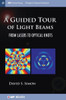 A Guided Tour Of Light Beams: From Lasers To Optical Knots (Iop Concise Physics)