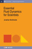 Essential Fluid Dynamics For Scientists (Iop Concise Physics)