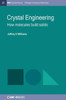Crystal Engineering: How Molecules Build Solids (Iop Concise Physics)