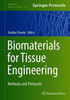 Biomaterials For Tissue Engineering: Methods And Protocols (Methods In Molecular Biology, 1758)