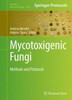 Mycotoxigenic Fungi: Methods And Protocols (Methods In Molecular Biology, 1542)