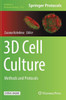 3D Cell Culture: Methods And Protocols (Methods In Molecular Biology, 1612)
