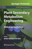 Plant Secondary Metabolism Engineering: Methods And Applications (Methods In Molecular Biology, 643)