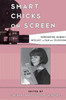 Smart Chicks On Screen: Representing Women'S Intellect In Film And Television (Film And History)