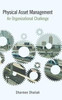 Physical Asset Management: An Organizational Challenge