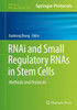 Rnai And Small Regulatory Rnas In Stem Cells: Methods And Protocols (Methods In Molecular Biology, 1622)