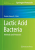 Lactic Acid Bacteria: Methods And Protocols (Methods In Molecular Biology, 1887)