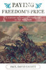 Paying Freedom'S Price: A History Of African Americans In The Civil War (The African American Experience Series)