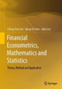 Financial Econometrics, Mathematics And Statistics: Theory, Method And Application