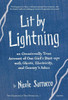Lit By Lightning: An Occasionally True Account Of One Girl'S Dust-Ups With Ghosts, Electricity, And Granny'S Ashes (1) (Occasionally True Novels)