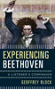 Experiencing Beethoven: A Listener'S Companion