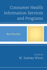 Consumer Health Information Services And Programs: Best Practices (Best Practices In Library Services)