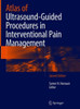 Atlas Of Ultrasound-Guided Procedures In Interventional Pain Management