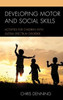 Developing Motor And Social Skills: Activities For Children With Autism Spectrum Disorder