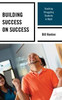 Building Success On Success: Teaching Struggling Students In Math