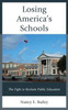 Losing America'S Schools: The Fight To Reclaim Public Education