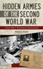 Hidden Armies Of The Second World War: World War Ii Resistance Movements
