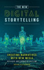 The New Digital Storytelling: Creating Narratives With New Media--Revised And Updated Edition
