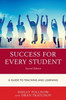 Success For Every Student: A Guide To Teaching And Learning