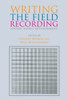 Writing The Field Recording: Sound, Word, Environment