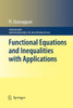 Functional Equations And Inequalities With Applications (Springer Monographs In Mathematics)