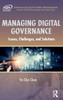 Managing Digital Governance: Issues, Challenges, And Solutions (Aspa Series In Public Administration And Public Policy)