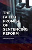 The Failed Promise Of Sentencing Reform