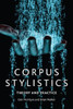 Corpus Stylistics: Theory And Practice