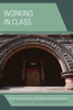 Working In Class: Recognizing How Social Class Shapes Our Academic Work