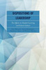 Dispositions Of Leadership: The Effects On Student Learning And School Culture