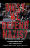 Must We Defend Nazis?: Why The First Amendment Should Not Protect Hate Speech And White Supremacy