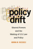 Policy Drift: Shared Powers And The Making Of U.S. Law And Policy